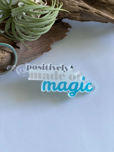 Keychain - Positively Made of Magic Clear Keychain with Key Ring