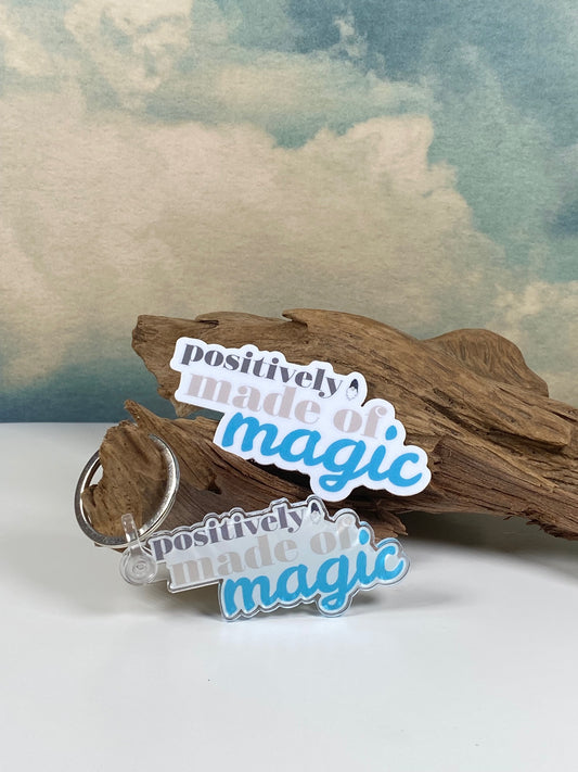 Keychain & Sticker BUNDLE - Positively Made of Magic Gift Bundle